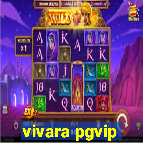 vivara pgvip